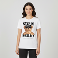 T SHIRT DONNA STAY IN REALITY